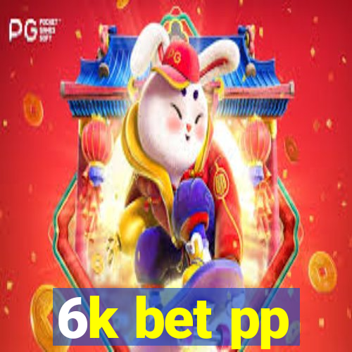 6k bet pp